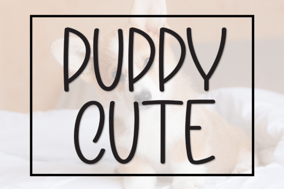 Review: Puppy Cute Font for Engaging Campaign Designs